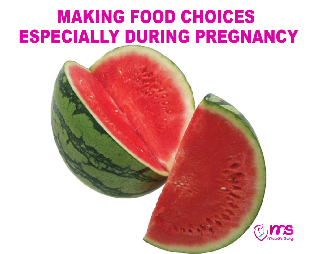 MAKING FOOD CHOICES ESPECIALLY DURING PREGNANCY