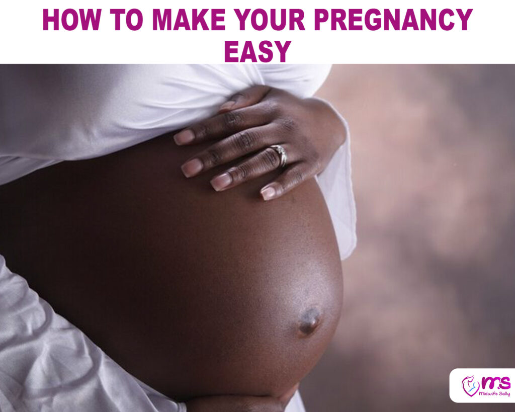 HOW TO MAKE YOUR PREGNANCY EASY