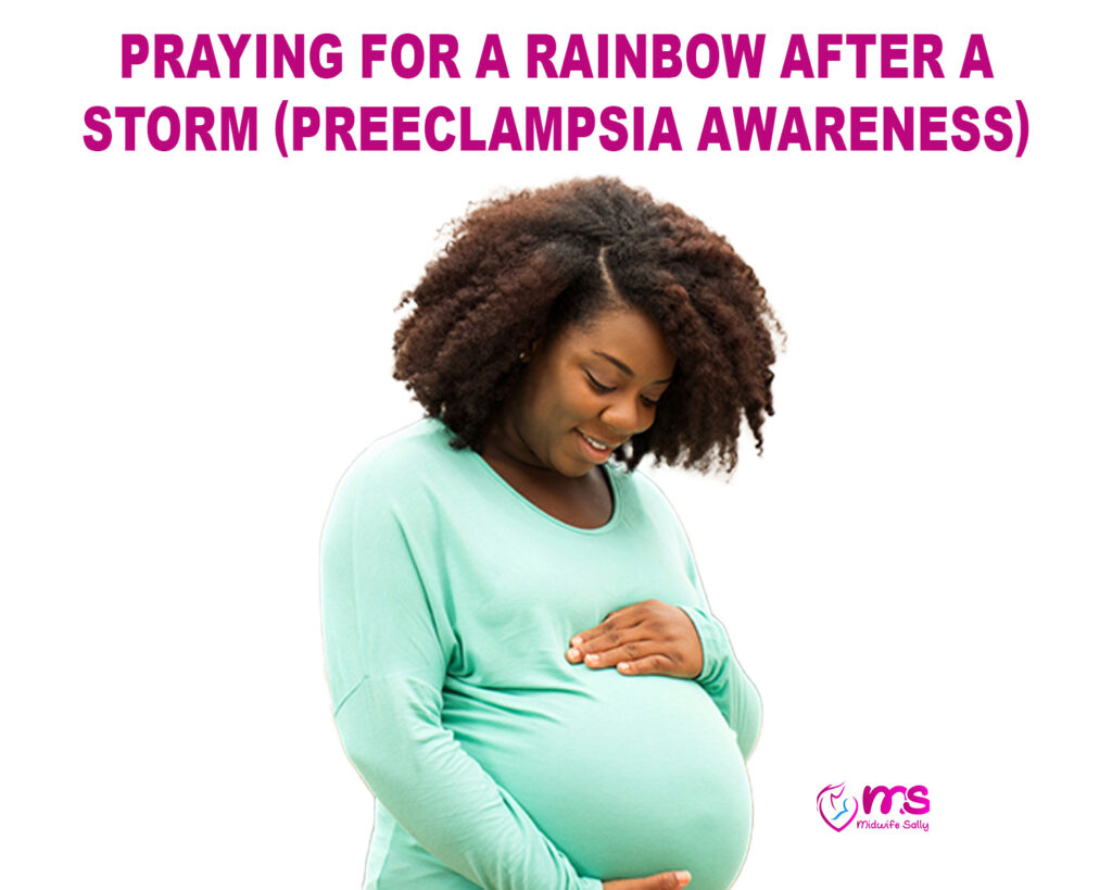 PRAYING FOR A RAINBOW AFTER A STORM (PREECLAMPSIA AWARENESS)